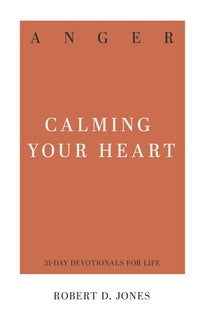 Anger, Calming Your Heart