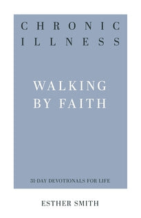 Chronic Illness, Walking by Faith