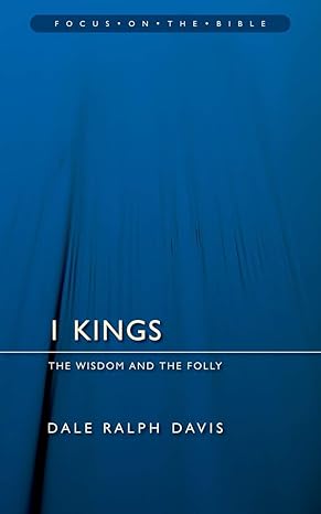 1 Kings, The Wisdom and the Folly