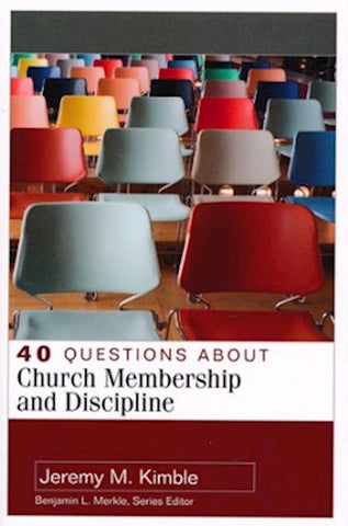 40 Questions About Church Membership and Discipline