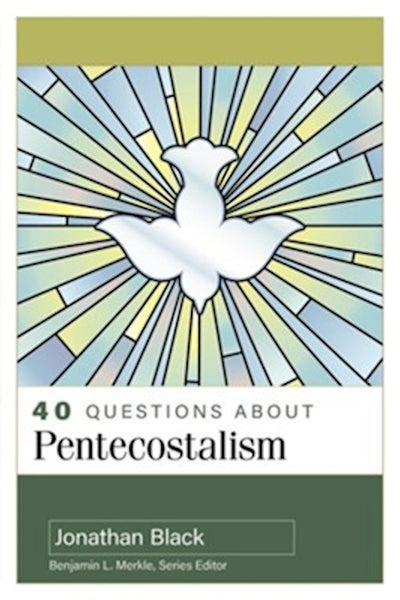 40 Questions About Pentecostalism