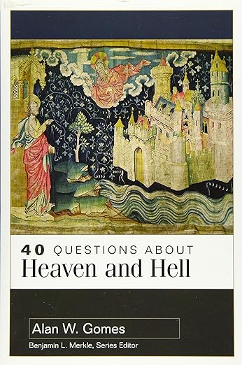 40 Questions About Heaven and Hell