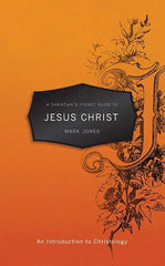 A Christian's Pocket Guide to Jesus Christ