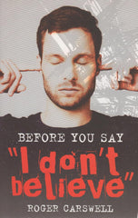 Before You Say I Don't Believe