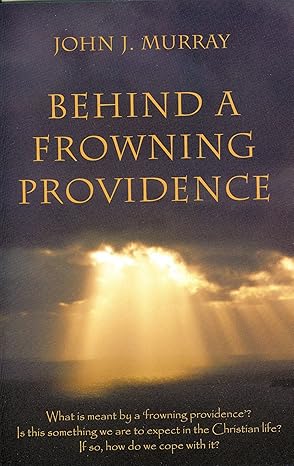 Behind a Frowning Providence