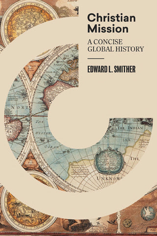 Christian Mission, A Concise Global History