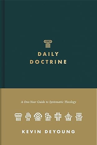 Daily Doctrine, A One-Year Guide to Systematic Theology