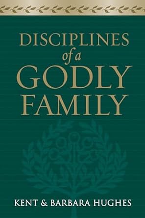 Disciplines of a Godly Family