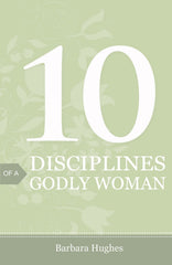10 Disciplines of a Godly Woman - tracts