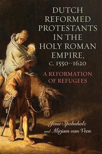 Dutch Reformed Protestants in the Holy Roman Empire, c. 1550-1620