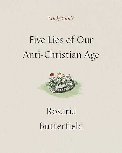 Five Lies of Our Anti-Christian Age - Study Guide