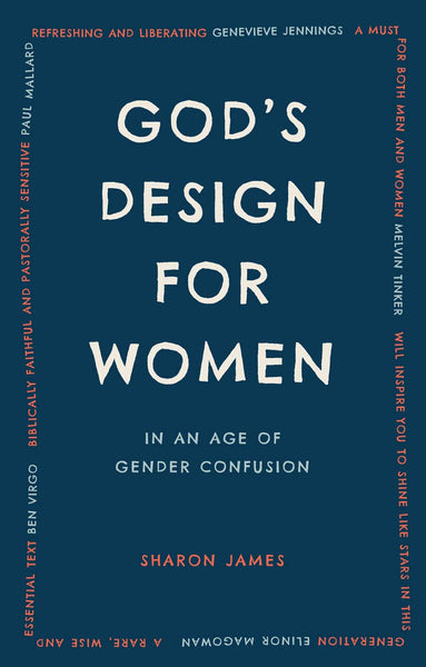 God's Design for Women In an Age of Gender Confusion