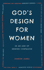 God's Design for Women In an Age of Gender Confusion