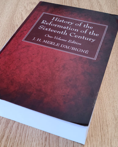 History of the Reformation of the Sixteenth Century
