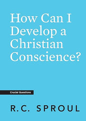 How Can I Develop a Christian Conscience?