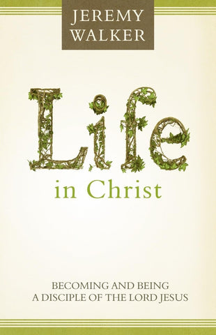 Life in Christ - Walker