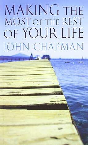 Making the Most of the Rest of Your Life