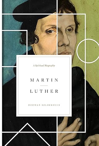 Martin Luther - A Spiritual Biography