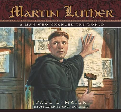 Martin Luther, A Man Who Changed the World