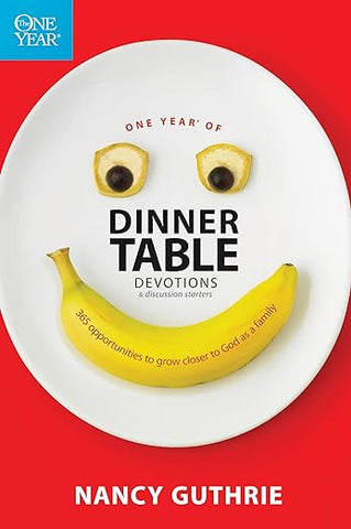 The One Year of Dinner Table Devotions and Discussion Starters