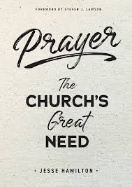 Prayer, the Church's Great Need
