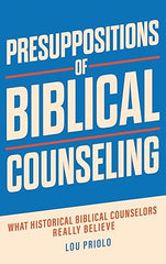 Presuppositions of Biblical Counseling