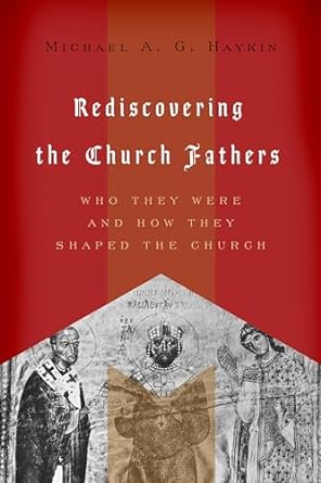 Rediscovering the Church Fathers