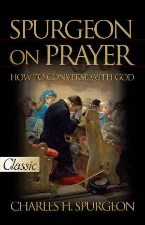 Spurgeon on Prayer