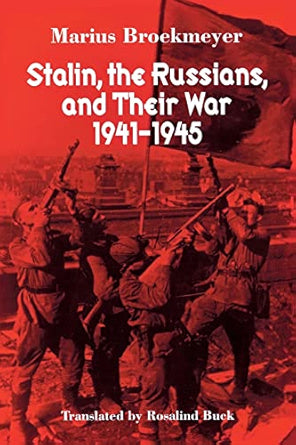 Stalin, the Russians, and Their War, 1941-1945