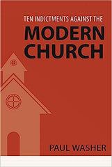 Ten Indictments Against the Modern Church