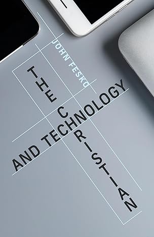 The Christian and Technology