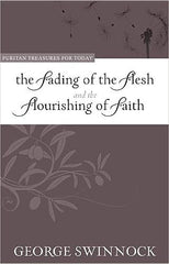 The Fading of the Flesh and the Flourishing of Faith