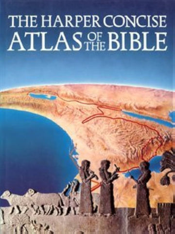 The Harper Concise Atlas of the Bible
