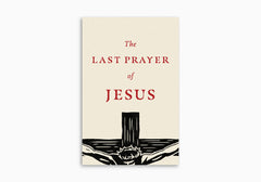 The Last Prayer of Jesus - 25-tracts pack