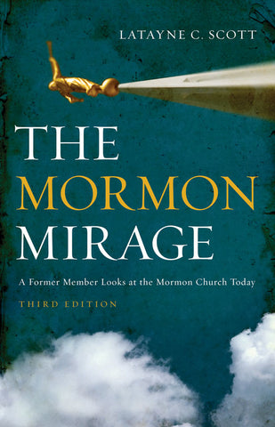 The Mormon Mirage, third edition