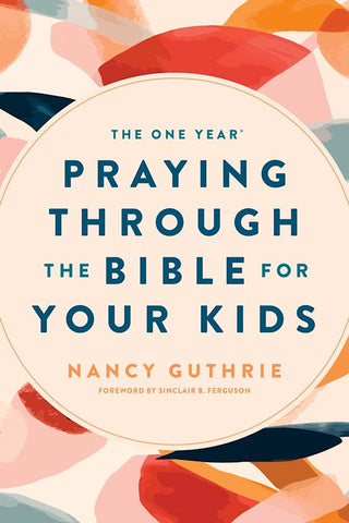 Praying Through the Bible for Your Kids