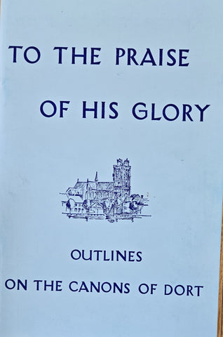 To The Praise of His Glory