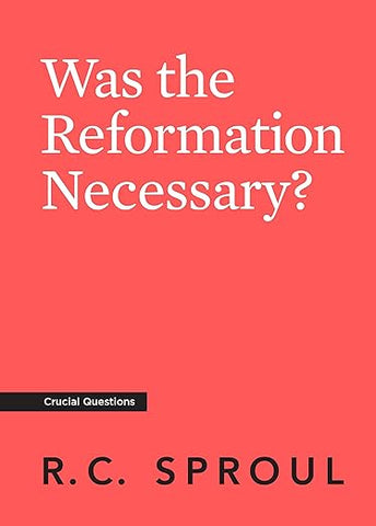 Was the Reformation Necessary?