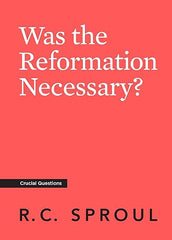 Was the Reformation Necessary?