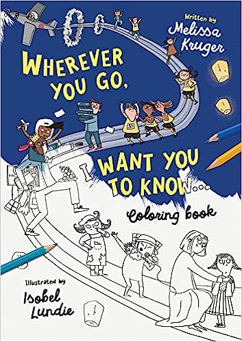 Wherever you go, I want you to know - Coloring Book