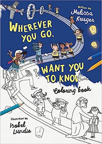 Wherever you go, I want you to know - Coloring Book