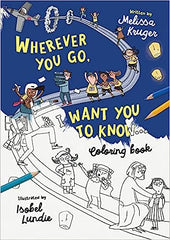 Wherever you go, I want you to know - Coloring Book
