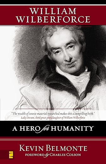 William Wilberforce, A Hero for Humanity