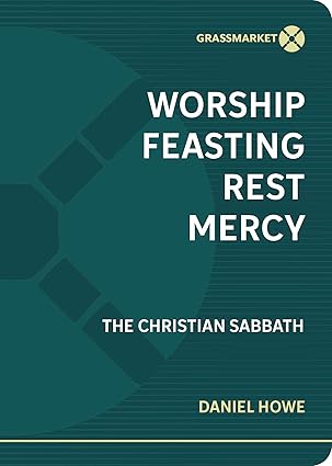 Worship, Feasting, Rest, Mercy