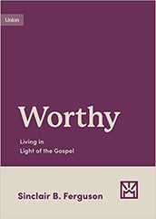 Worthy, Living in Light of the Gospel