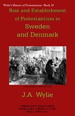 The Rise and Establishment of Protestantism in Sweden and Denmark, Vol.10