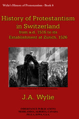 The History of Protestantism in Switzerland, Vol. 8