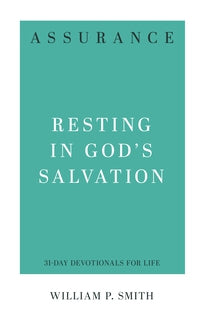 Assurance, Resting in God's Salvation