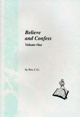 Believe and Confess, Volume One