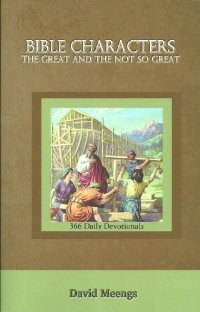 Bible Characters, The Great and the Not so Great